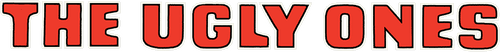 The Ugly Ones