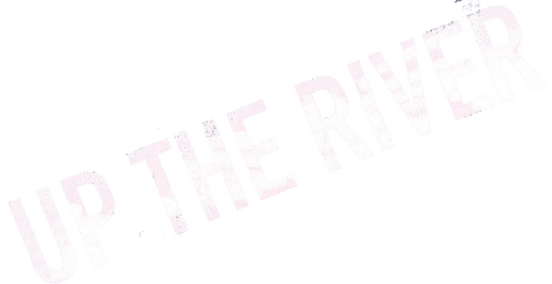 Up the River