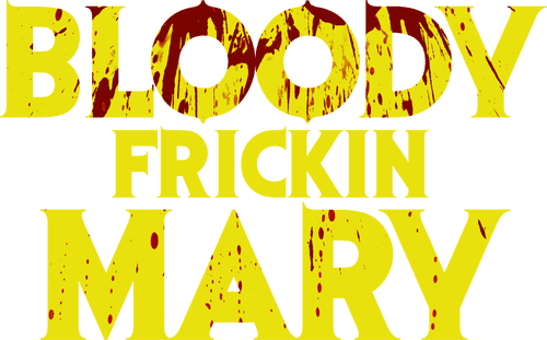 Bloody Frickin Mary