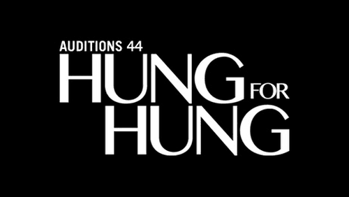 Auditions 44: Hung For Hung
