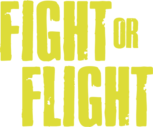 Fight or Flight