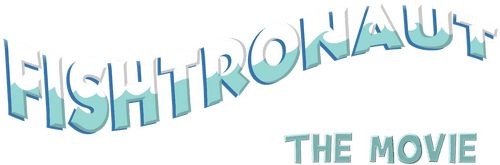 Fishtronaut: The Movie