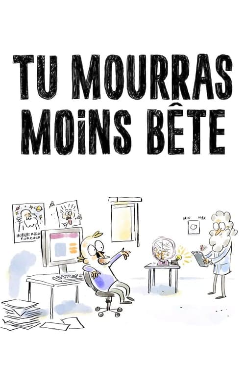 Tu mourras moins bête