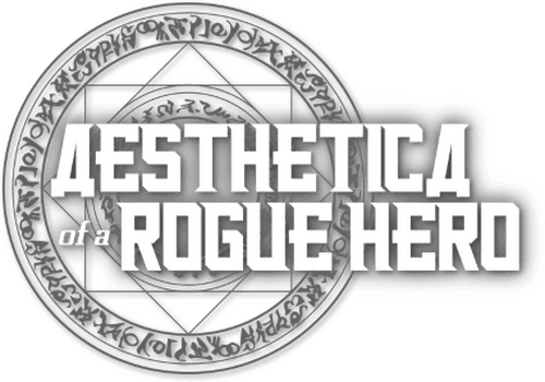 Aesthetica of a Rogue Hero