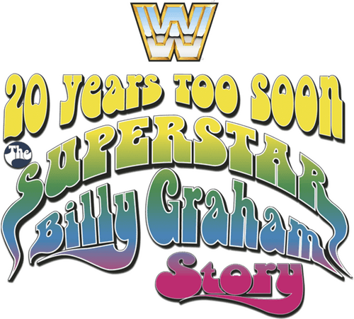 WWE: 20 Years Too Soon - The Superstar Billy Graham Story