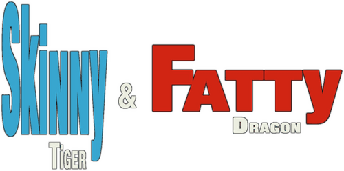 Skinny Tiger, Fatty Dragon