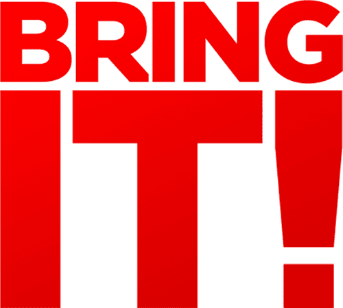 Bring It!