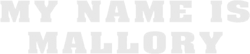 My Name Is Mallory... M Means Death