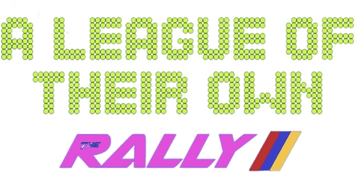 A League Of Their Own: The Rally