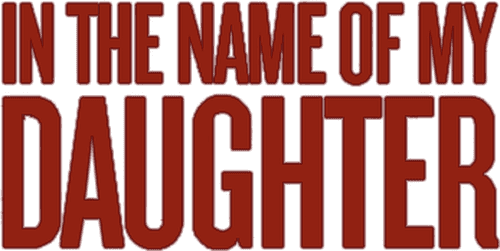 In the Name of My Daughter