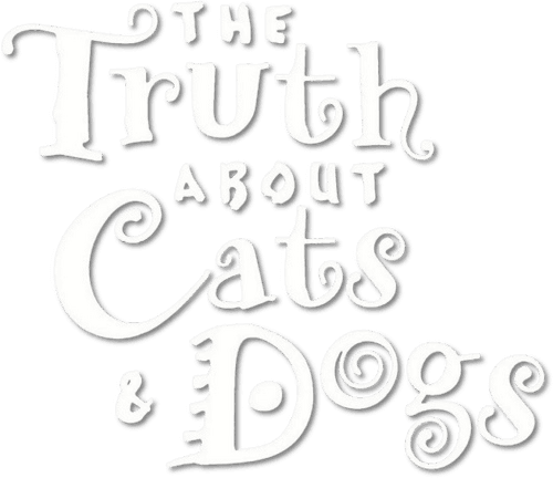 The Truth About Cats & Dogs