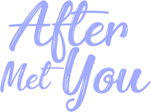 After Met You