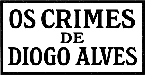 Crimes of Diogo Alves