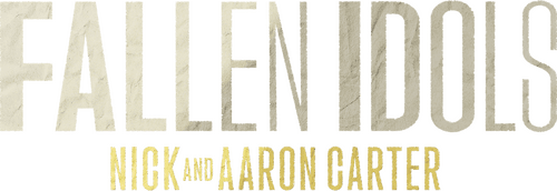 Fallen Idols: Nick and Aaron Carter