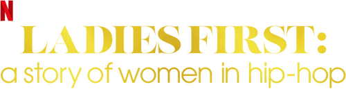 Ladies First: A Story of Women in Hip-Hop