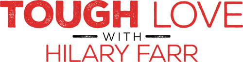 Tough Love with Hilary Farr