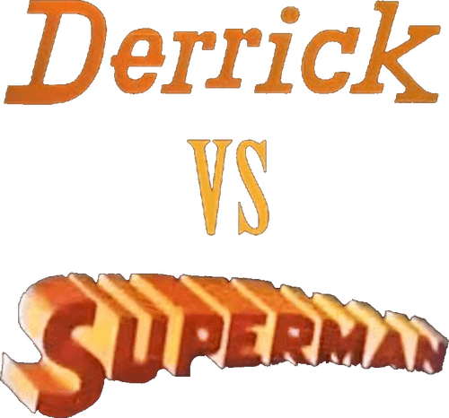 Derrick contre Superman