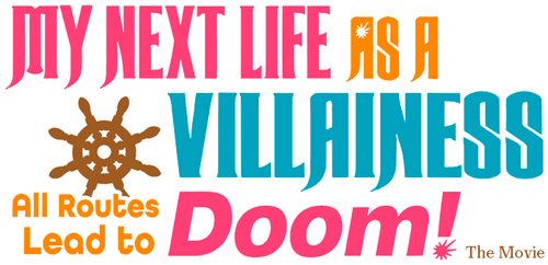 My Next Life as a Villainess: All Routes Lead to Doom! -The Movie-