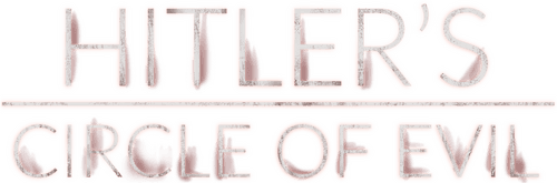 Hitler's Circle of Evil