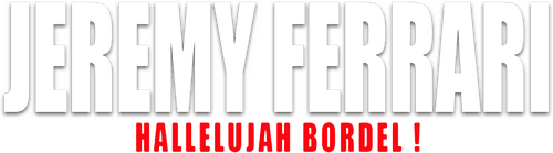 Jérémy Ferrari - Hallelujah Bordel !