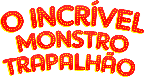 O Incrível Monstro Trapalhão