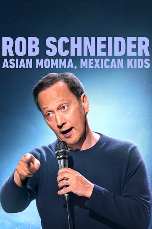 Rob Schneider: Asian Momma, Mexican Kids