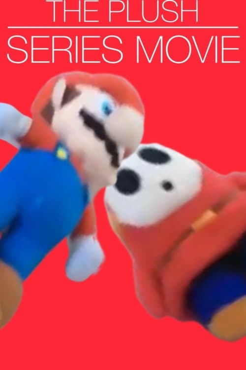 The Plush Series Movie