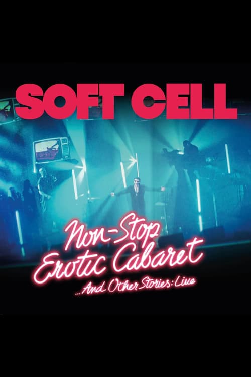 Soft Cell -Non Stop Erotic Cabaret …And Other Stories - Live