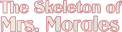 The Skeleton of Mrs. Morales