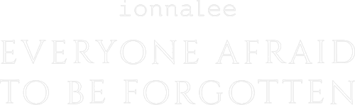 Everyone Afraid to Be Forgotten