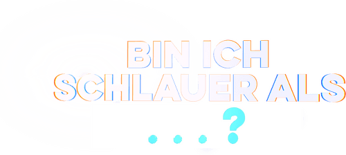 Bin ich schlauer als…?
