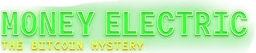 Money Electric: The Bitcoin Mystery