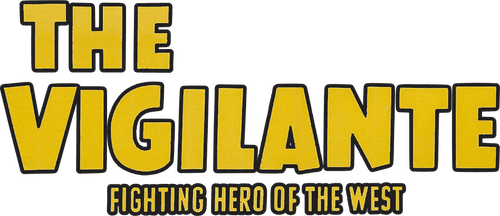 The Vigilante: Fighting Hero of the West