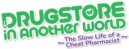 Drug Store in Another World: The Slow Life of a Cheat Pharmacist