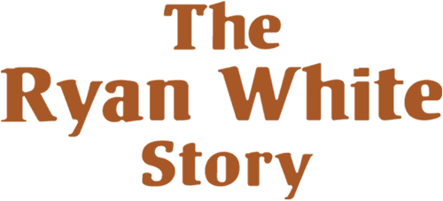 The Ryan White Story
