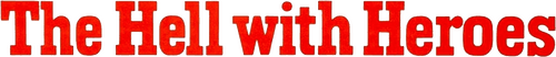The Hell with Heroes