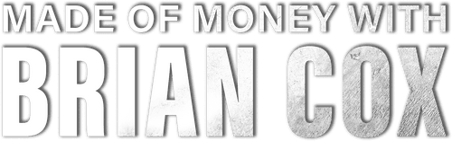 Made of Money with Brian Cox
