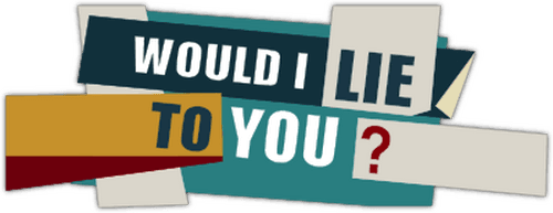 Would I Lie to You?