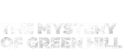 The Mystery of Green Hill