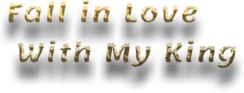 Fall in Love With My King