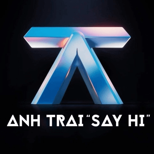 ANH TRAI SAY HI