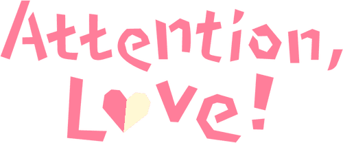 Attention, Love!