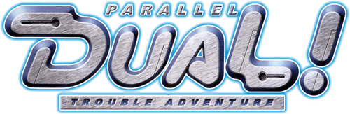 Dual! Parallel Trouble Adventure