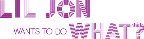 Lil Jon Wants to Do What?