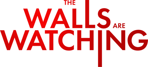 The Walls Are Watching
