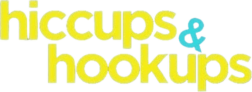 Hiccups & Hookups