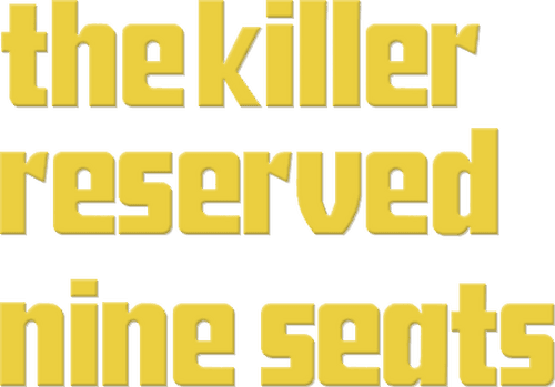 The Killer Reserved Nine Seats