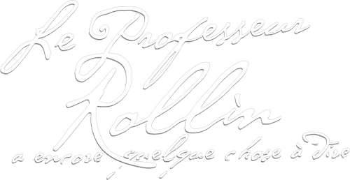 François Rollin - Le Professeur Rollin a encore quelque chose à dire