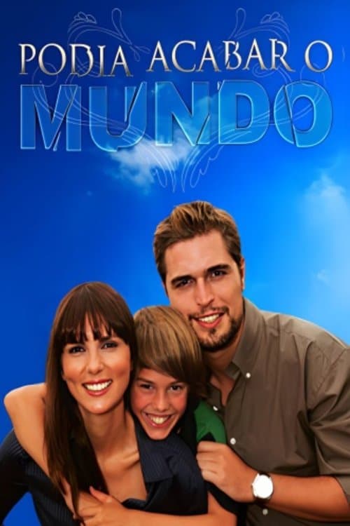 Podia Acabar o Mundo