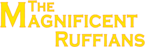 The Magnificent Ruffians
